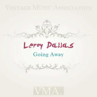 Going Away by Leroy Dallas