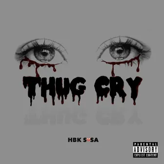 Thug Cry by HBK Sosa