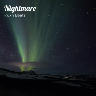 Nightmare by Kuxh Beats