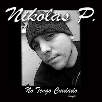 No Tengo Cuidado by Nikolas P