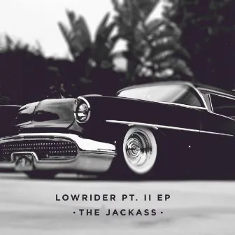 Lowrider, Pt. II EP by Jackass