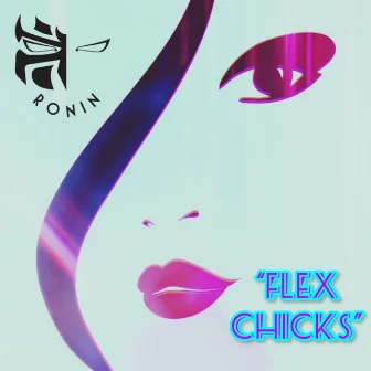 Flex Chicks by Ronin705