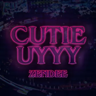 Cutie Uyyy by Zendee