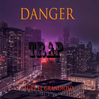 Danger trap beat by Fury el Grandioso