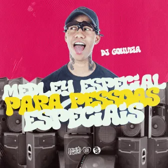 Medley Especial para Pessoas Especiais by DJ Gouveia