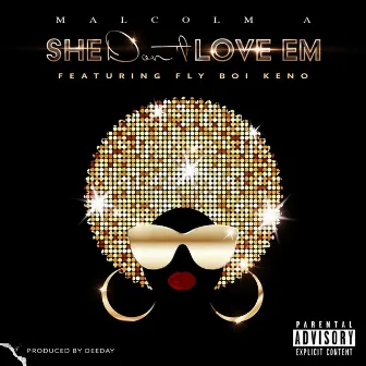 She Don't Love Em by Malcolm A