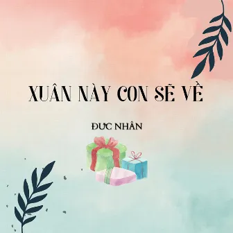 Xuân Này Con Sẽ Về by Đức Nhân