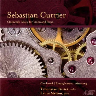 Sebastian Currier: Clockwork by Sebastian Currier