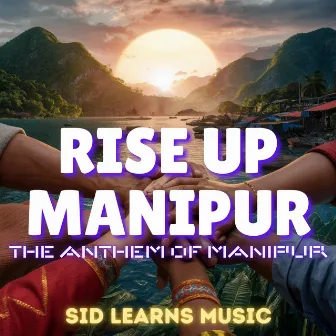 Rise Up Manipur by Sid Learns Music