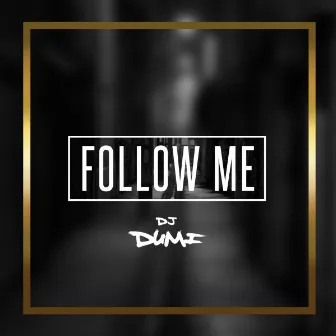 Follow Me by DJ Dumi