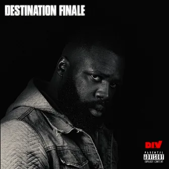 Destination Finale by D.I.V