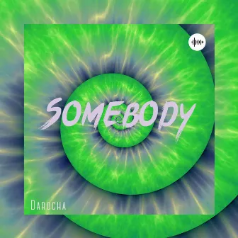 Somebody by Darocha