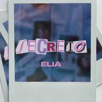 SECRETO by Elia