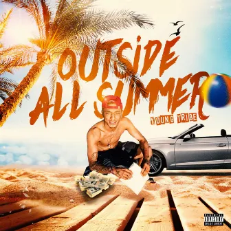 Outside all summer by Young Tribe