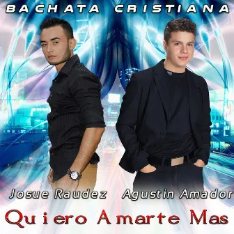 Quiero Amarte Mas by Josue Raudez