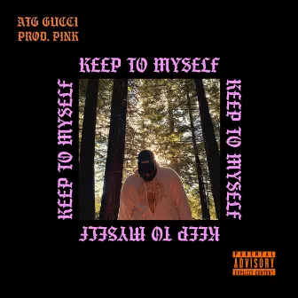 Keep to Myself by ATG Gucci