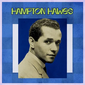 Presenting Hampton Hawes by Hampton Hawes