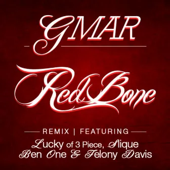 Red Bone (Remix) (feat. Lucky, Slique, Ben One & Feloney Davis) - Single by G Mar