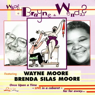 What's a Brayne & Wenda? by Wayne Moore