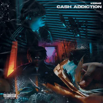 Cash Addiction by Keemz