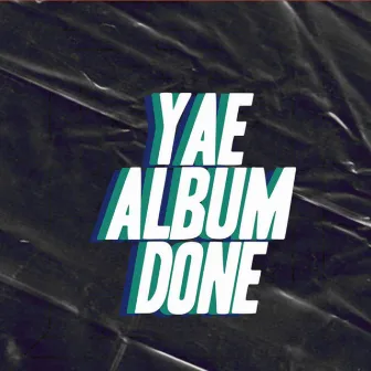 Yae Album Done by Big Yae