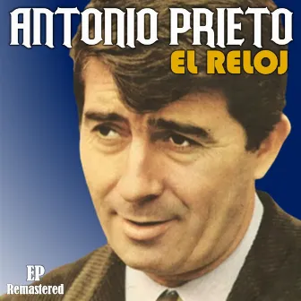 El Reloj (Remastered) by Antonio Prieto