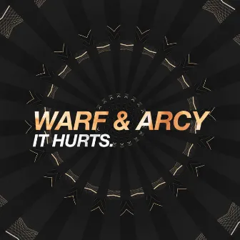 It Hurts by Warf and Arcy