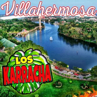 Villahermosa by Los Karracha