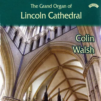 The Grand Organ of Lincoln Cathedral by Colin Walsh