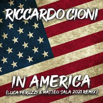 In America (Luca Peruzzi & Matteo Sala 2021 Remix) by Riccardo Cioni