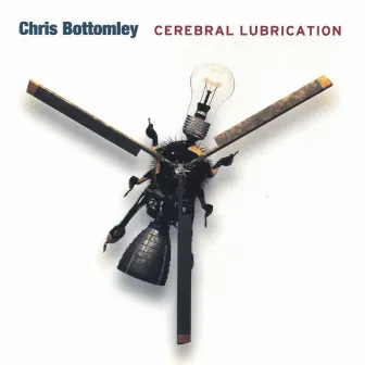 Cerebral Lubrication by Chris Bottomley