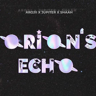 ORION'S ECHO by SHAAH