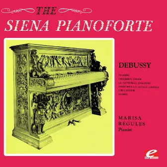 Debussy: On the Siena Pianoforte (Digitally Remastered) by Marisa Regules