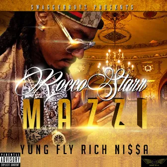 Yung Fly Rich Ni$$a by Rocco Starr Mazzi