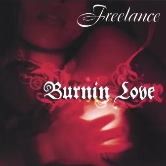 Burnin Love by Freelance