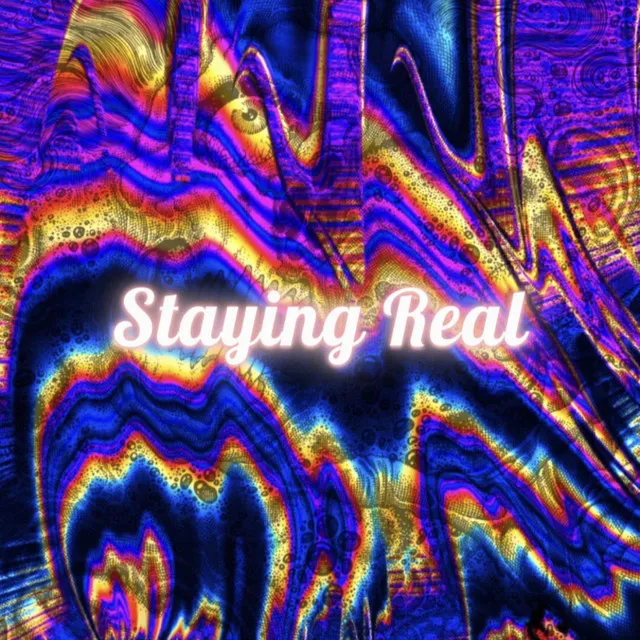 Staying Real