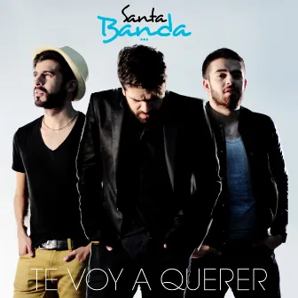 Te Voy a Querer by Santa Banda