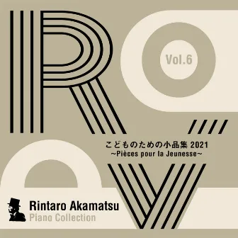 Rintaro Akamatsu Piano Collection Vol.6 Pièces pour la Jeunesse こどものための小品集 2021 by Rintaro Akamatsu