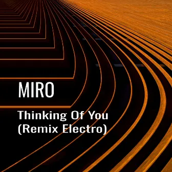 Thinking of You (Remix Electro) by Miro