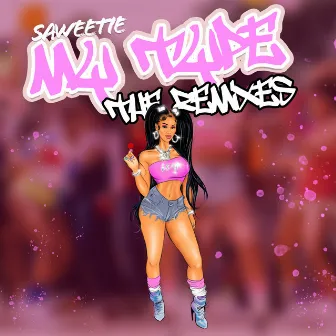 My Type (The Remixes) by Saweetie