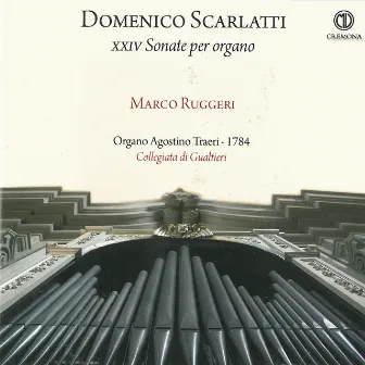 Scarlatti: 24 Sonate per organo by Marco Ruggeri