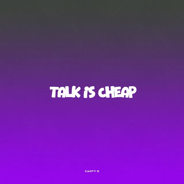 Talk is Cheap