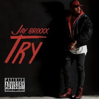 Try by Jay Brixxx