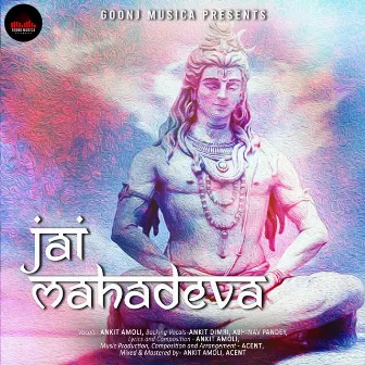 Jai Mahadeva by Ankit Amoli