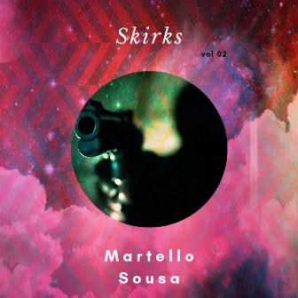 Skirks, Vol. 02 by Martello Sousa