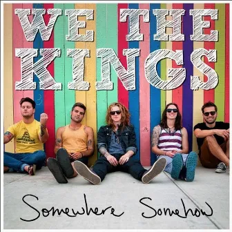 Somewhere Somehow by We The Kings