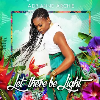 Let There Be Light by Adrianne Archie