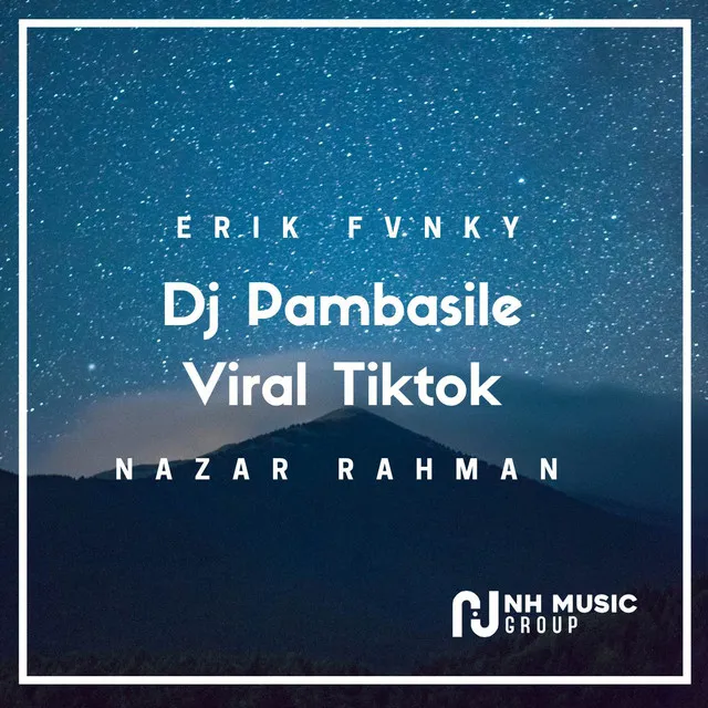 Dj Pambasile Viral Tiktok