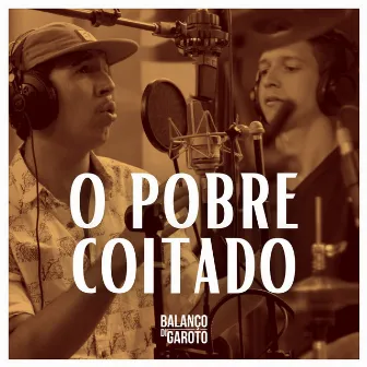 O Pobre Coitado by Balanço di Garoto