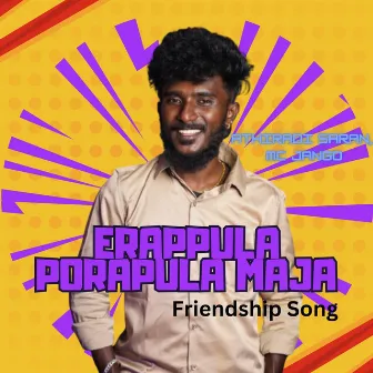 Erappula Porapula Maja Friendship Song by MC Jango